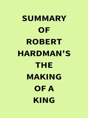 cover image of Summary of Robert Hardman's the Making of a King